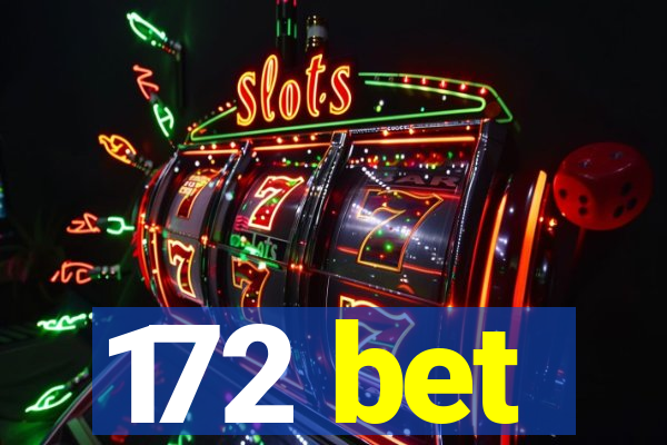 172 bet